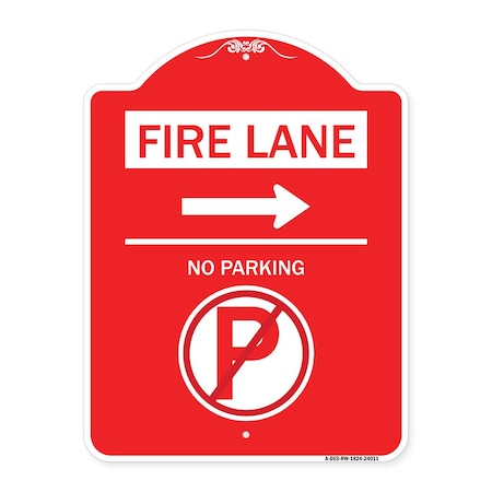 Signmission Fire Lane No Parking W/ No Parking & Right Arrow Heavy-Gauge Alum Sign, 18" x 24", RW-1824-24011 A-DES-RW-1824-24011